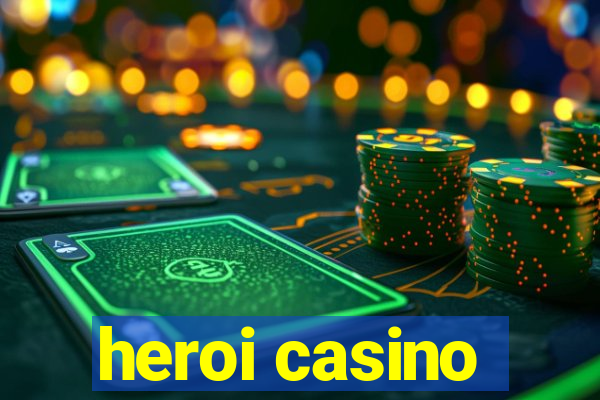 heroi casino